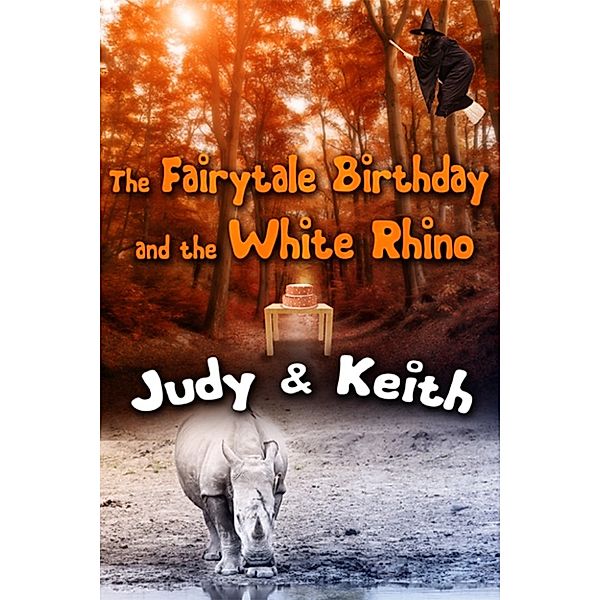 The Fairytale Birthday and the White Rhino, Keith, Judy