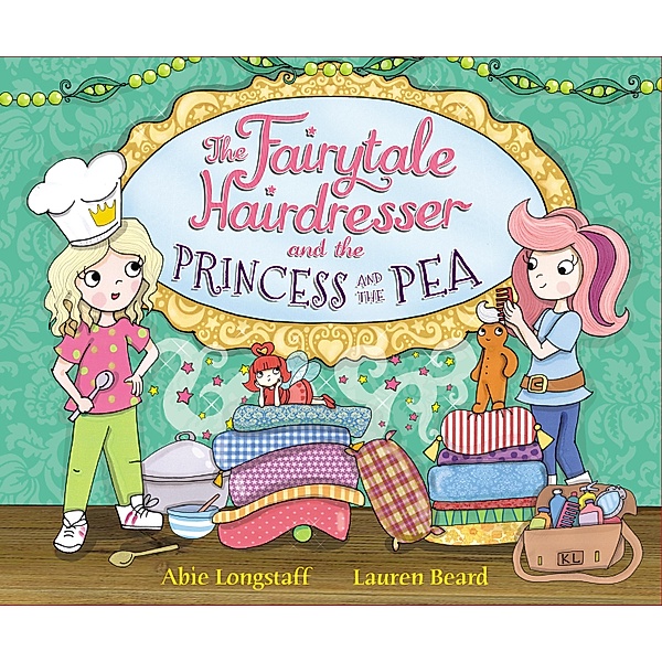 The Fairytale Hairdresser and the Princess and the Pea / The Fairytale Hairdresser, Abie Longstaff
