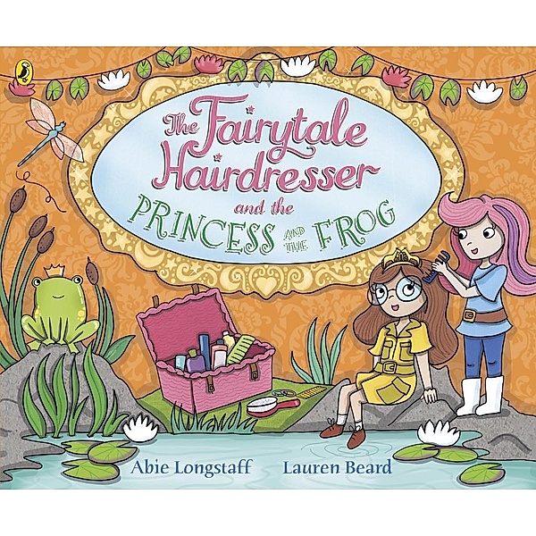 The Fairytale Hairdresser and the Princess and the Frog / The Fairytale Hairdresser, Abie Longstaff