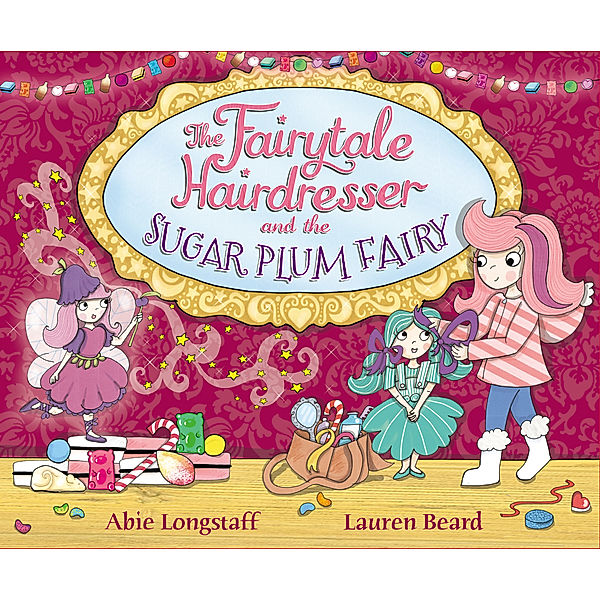 The Fairytale Hairdresser and the Sugar Plum Fairy, Abie Longstaff