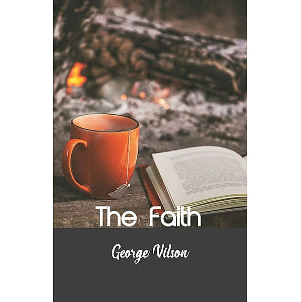 The Faith, George Vilson