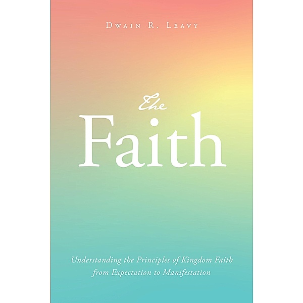 The Faith, Dwain R. Leavy