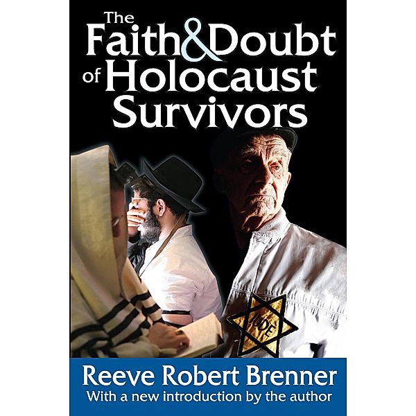 The Faith and Doubt of Holocaust Survivors, Reeve Robert Brenner