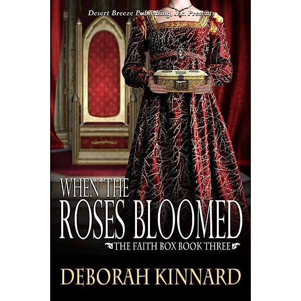 The Faith Box: When The Roses Bloomed (The Faith Box, #3), Deborah Kinnard