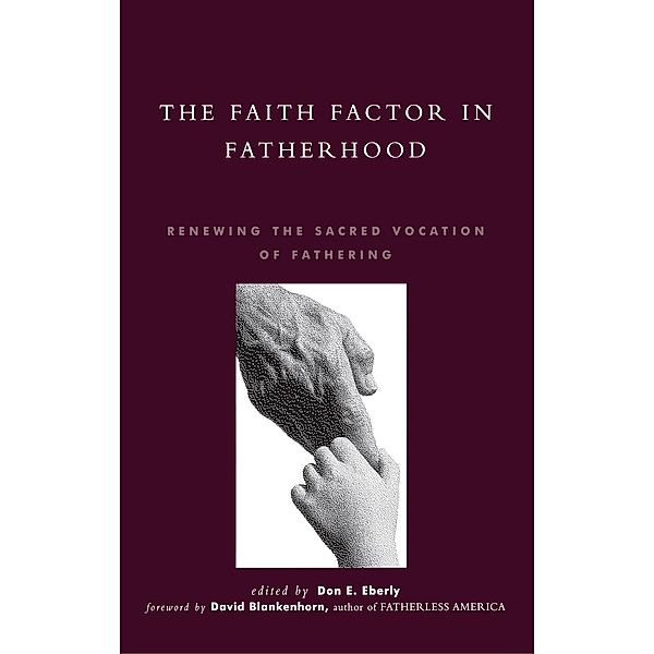 The Faith Factor in Fatherhood, David Blankenhorn, Don E. Eberly