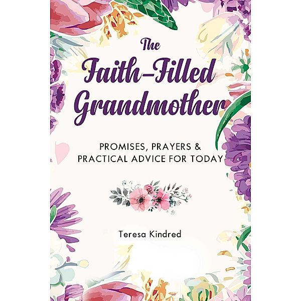 The Faith-Filled Grandmother, Teresa Kindred