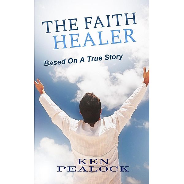 The Faith Healer, Kenneth Pealock