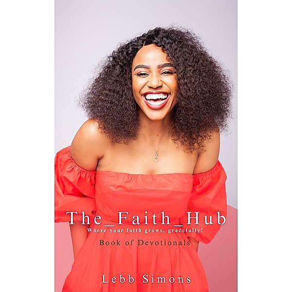 The Faith Hub Book of Devotionals, Lebb Simons