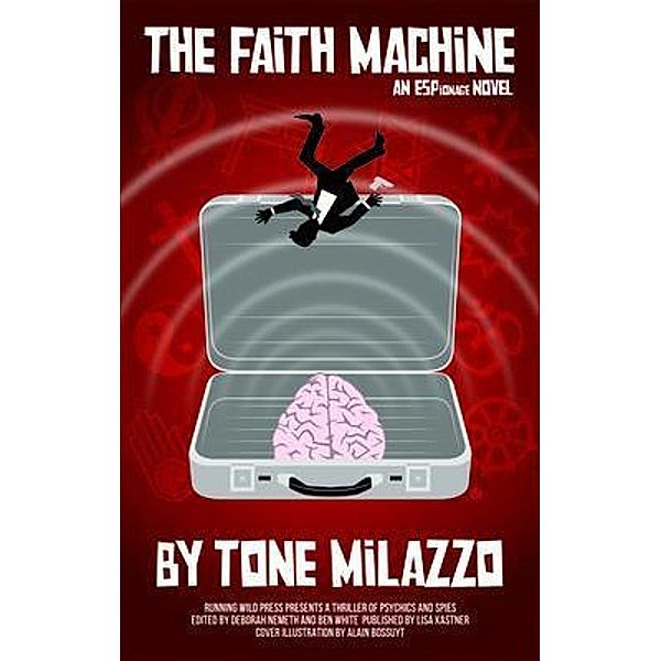 The Faith Machine / Running Wild Press, Tone Milazzo