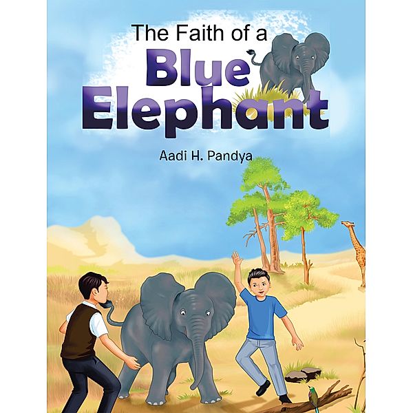 The Faith of a Blue Elephant, Aadi H. Pandya
