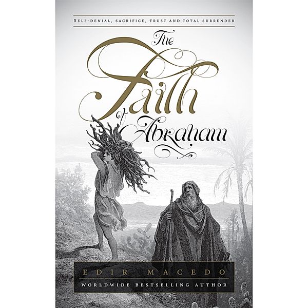 The Faith of Abraham, Edir Macedo