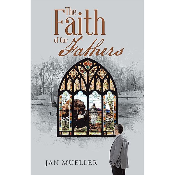 The Faith of Our Fathers, Jan Mueller