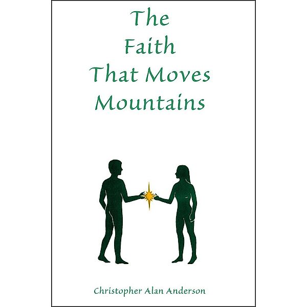 The Faith That Moves Mountains, Christopher Alan Anderson