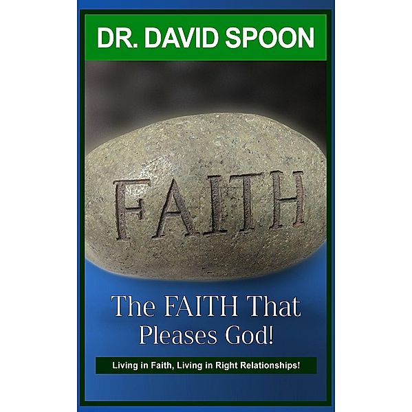 The Faith That Pleases God!, Doctor David Spoon