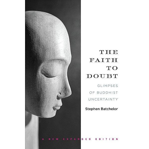 The Faith to Doubt, Stephen Batchelor