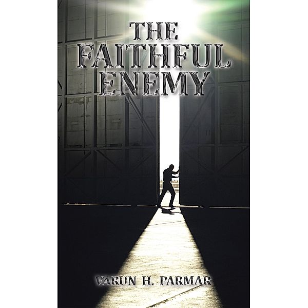 The Faithful Enemy, Varun H. Parmar