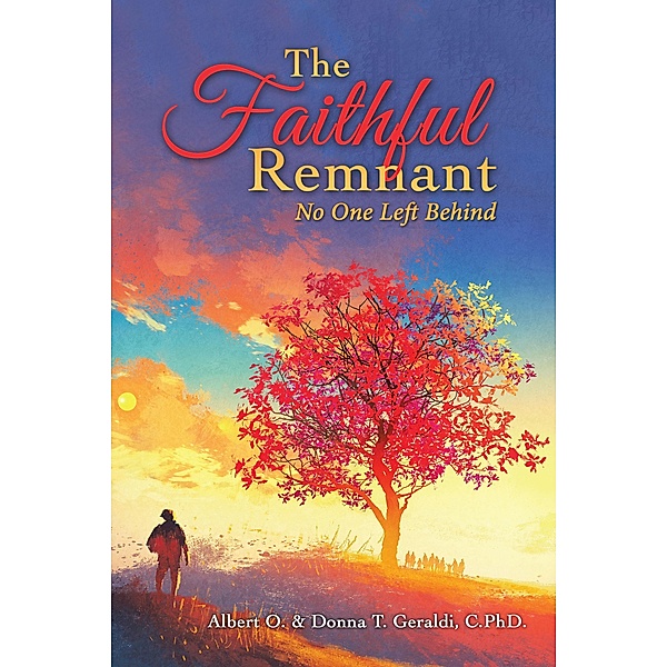 The Faithful Remnant, Albert O. Geraldi, Donna T. Geraldi C.