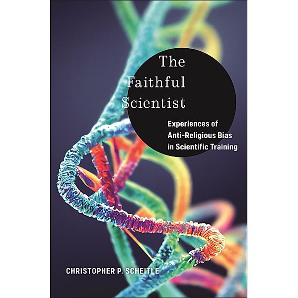 The Faithful Scientist, Christopher P. Scheitle