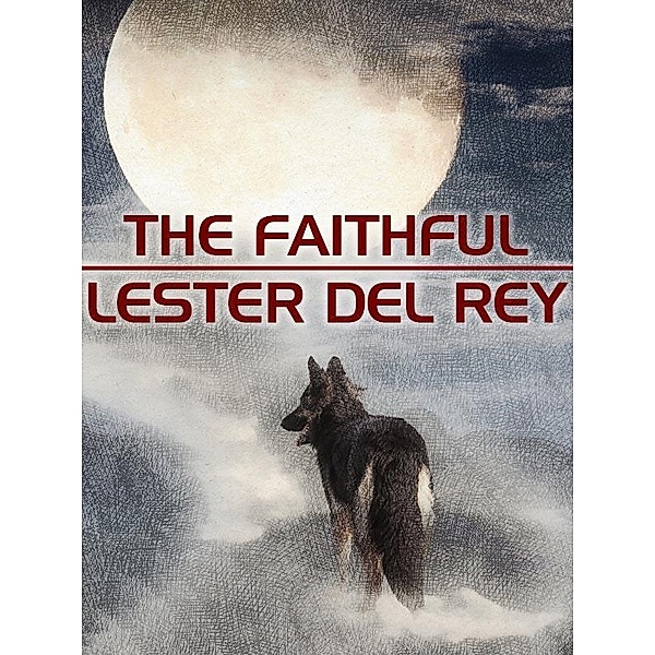 The Faithful / Wildside Press, Lester Del Rey