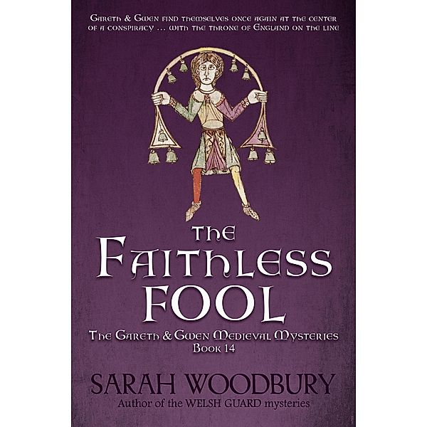 The Faithless Fool (The Gareth & Gwen Medieval Mysteries, #14) / The Gareth & Gwen Medieval Mysteries, Sarah Woodbury