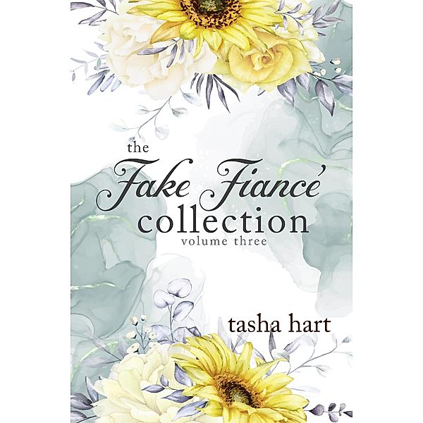 The Fake Fiancé Collection Volume Three (UnReal Marriage) / UnReal Marriage, Tasha Hart