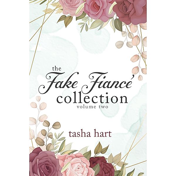 The Fake Fiancé Collection Volume Two (UnReal Marriage) / UnReal Marriage, Tasha Hart