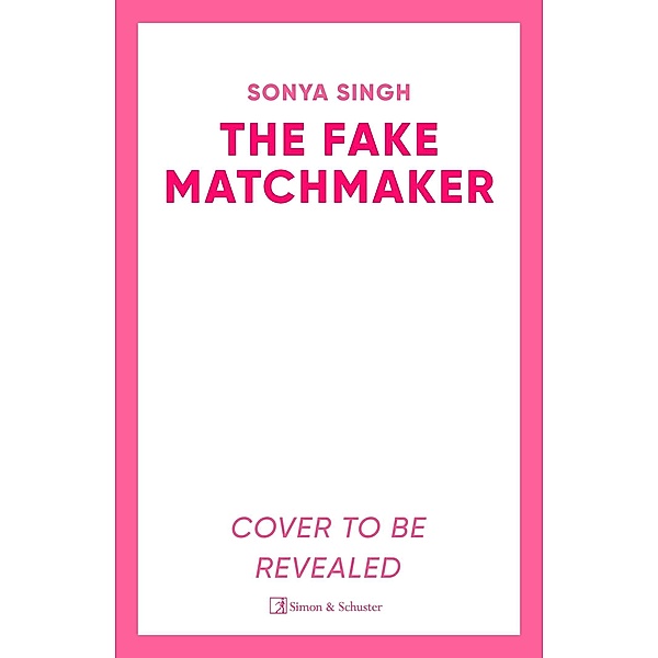 The Fake Matchmaker, Sonya Singh