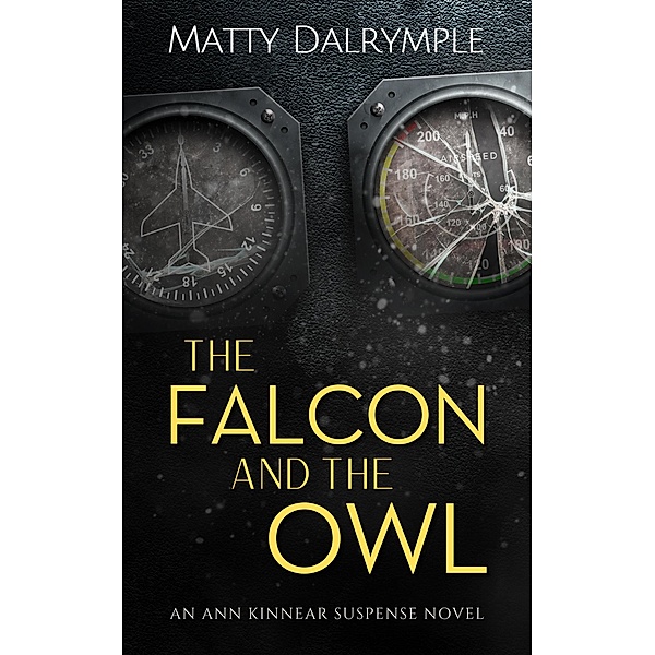 The Falcon and the Owl (The Ann Kinnear Suspense Novels, #3) / The Ann Kinnear Suspense Novels, Matty Dalrymple