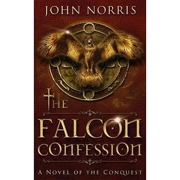 The Falcon Confession / John Norris, John V Norris