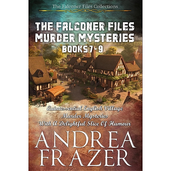 The Falconer Files Murder Mysteries Books 7 - 9 (The Falconer Files Collections, #3) / The Falconer Files Collections, Andrea Frazer