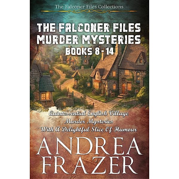 The Falconer Files Murder Mysteries Books 8 - 14 (The Falconer Files Collections, #6) / The Falconer Files Collections, Andrea Frazer