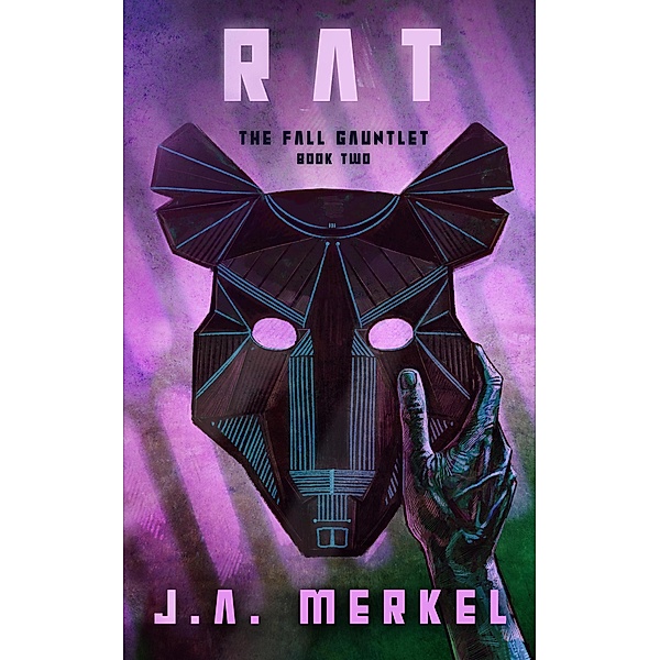 The Fall Gauntlet: Rat / The Fall Gauntlet, J. A. Merkel