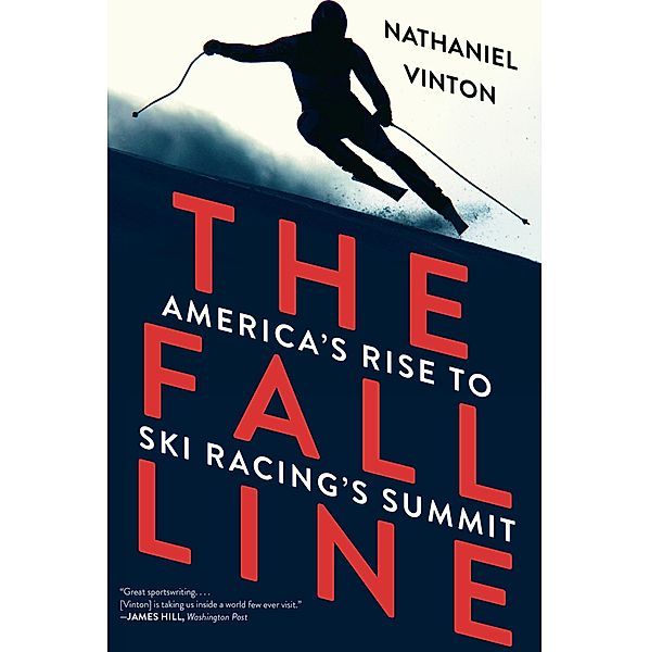 The Fall Line: America's Rise to Ski Racing's Summit, Ralph Waldo Emerson, Nathaniel Vinton