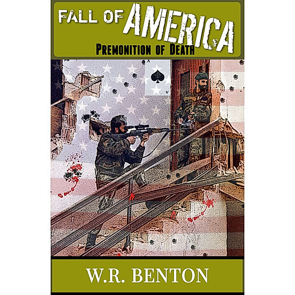 The Fall of America: Book 1 Premonition of Death, W.R. Benton