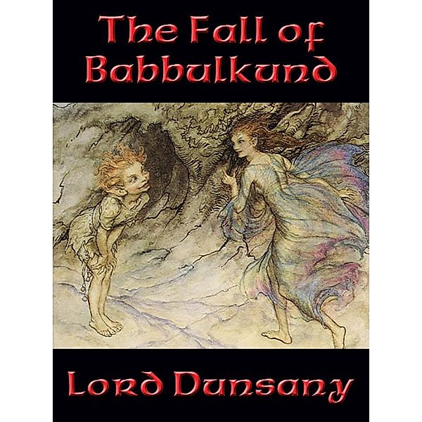 The Fall of Babbulkund / Positronic Publishing, Lord Dunsany