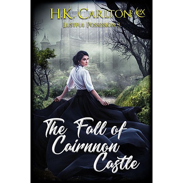 The Fall of Cairnnon Castle (Lustful Possession, #3) / Lustful Possession, H. K. Carlton