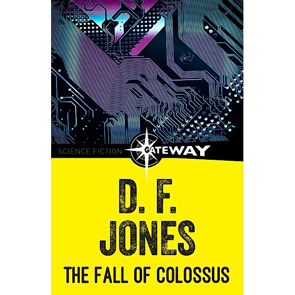 The Fall of Colossus, D. F. Jones