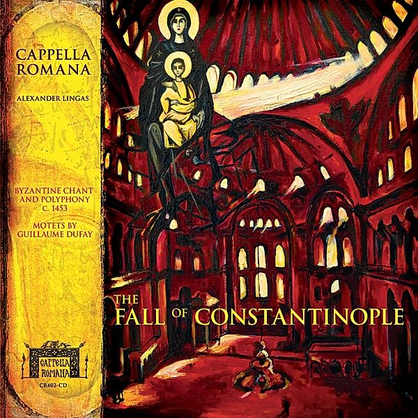 The Fall Of Constantinople, Alexander Lingas, Cappella Romana