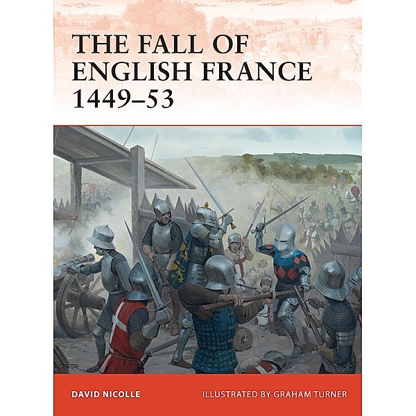 The Fall of English France 1449-53, David Nicolle