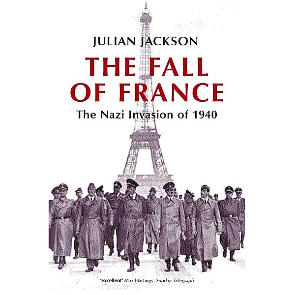 The Fall of France / Oxford Making Of The Modern World, Julian Jackson