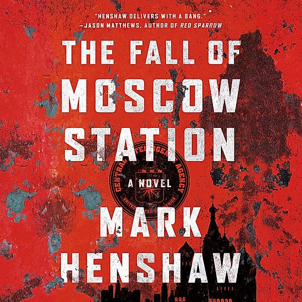 The Fall of Moscow Station - Red Cell 3 (Unabridged), Mark Henshaw