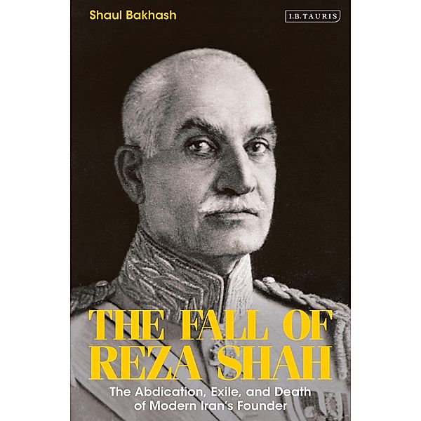 The Fall of Reza Shah, Shaul Bakhash