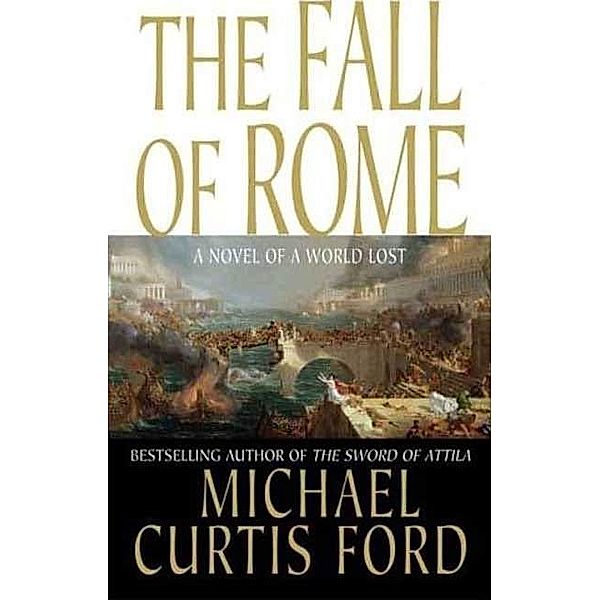 The Fall of Rome, Michael Curtis Ford