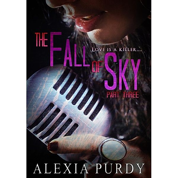The Fall of Sky: The Fall of Sky (Part Three), Alexia Purdy