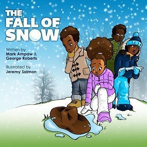 The Fall of Snow, Mark Ampaw, George Roberts