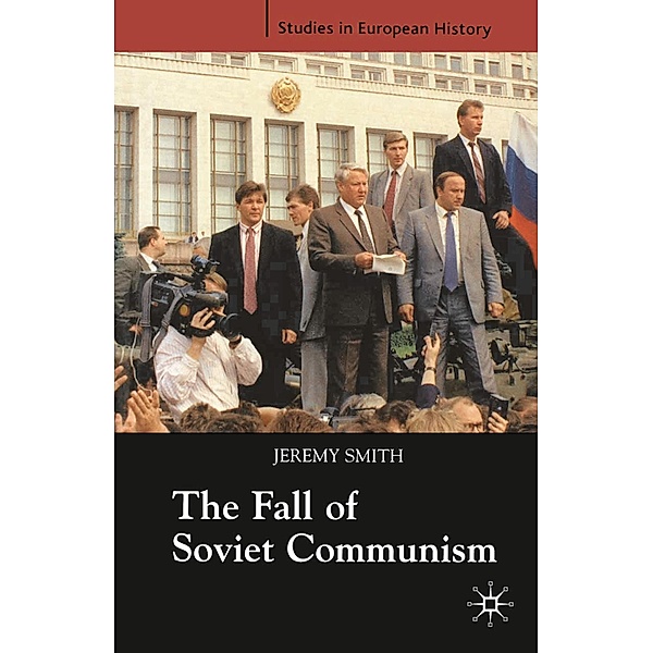 The Fall of Soviet Communism, 1986-1991, Jeremy Smith