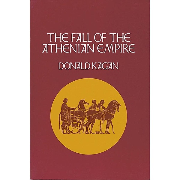 The Fall of the Athenian Empire, Donald Kagan