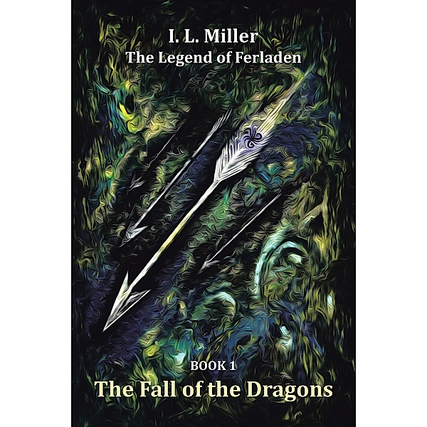 The Fall of the Dragons, I. L. Miller