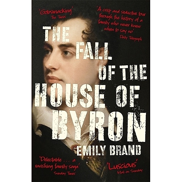 The Fall of the House of Byron, Emily Brand
