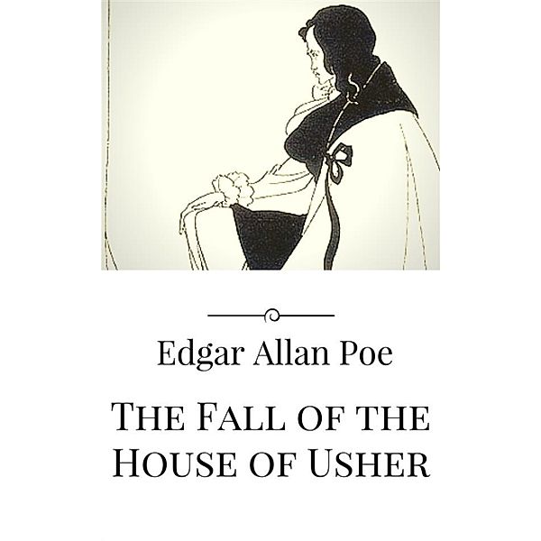 The Fall of the House of Usher, Edgar Allan Poe